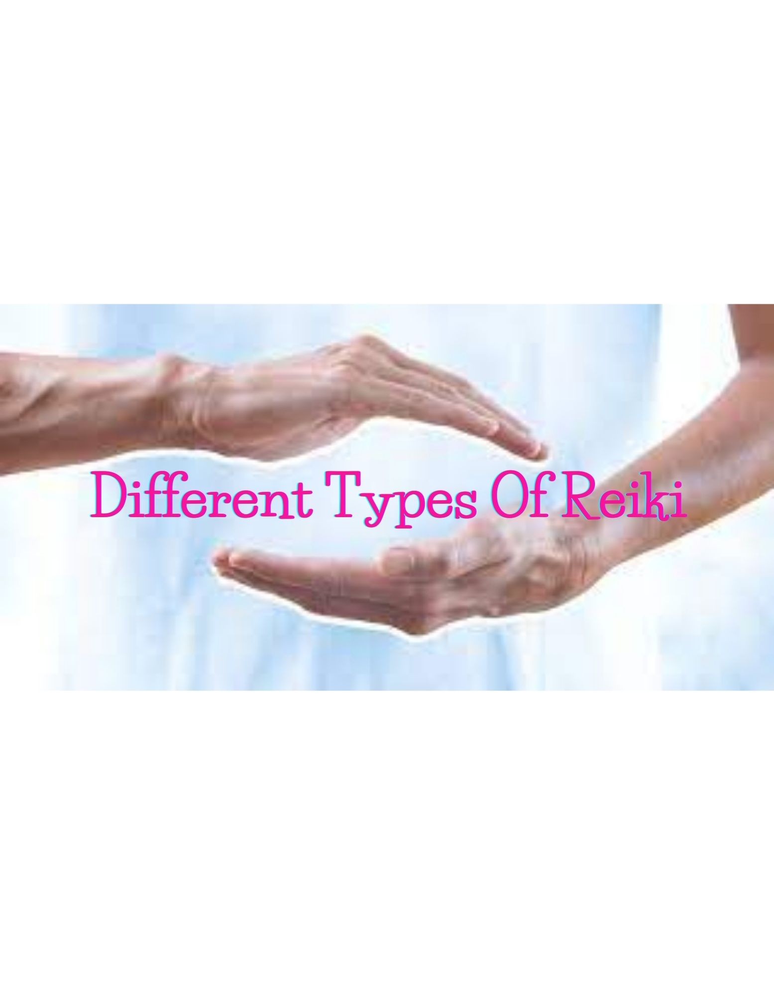 The Different Types Of Reiki 