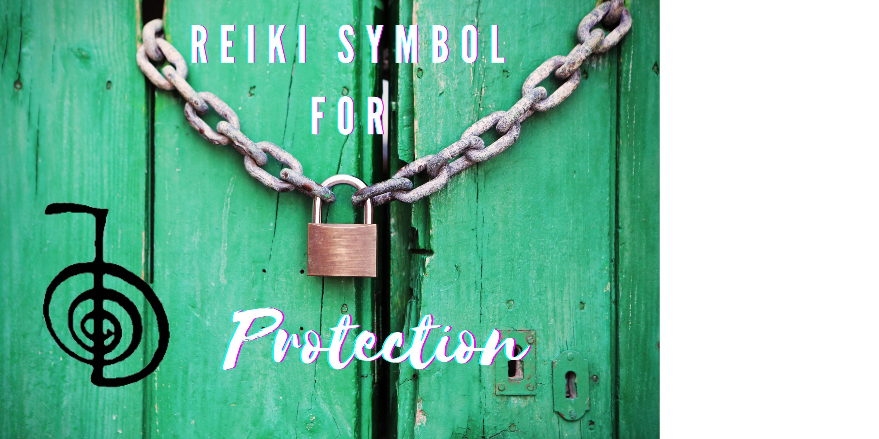 Reiki Symbols For Protection And How To Use It In Your Life