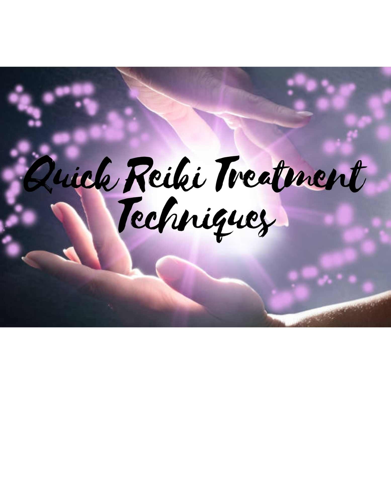 Quick Reiki Treatment Techniques And How To Do It