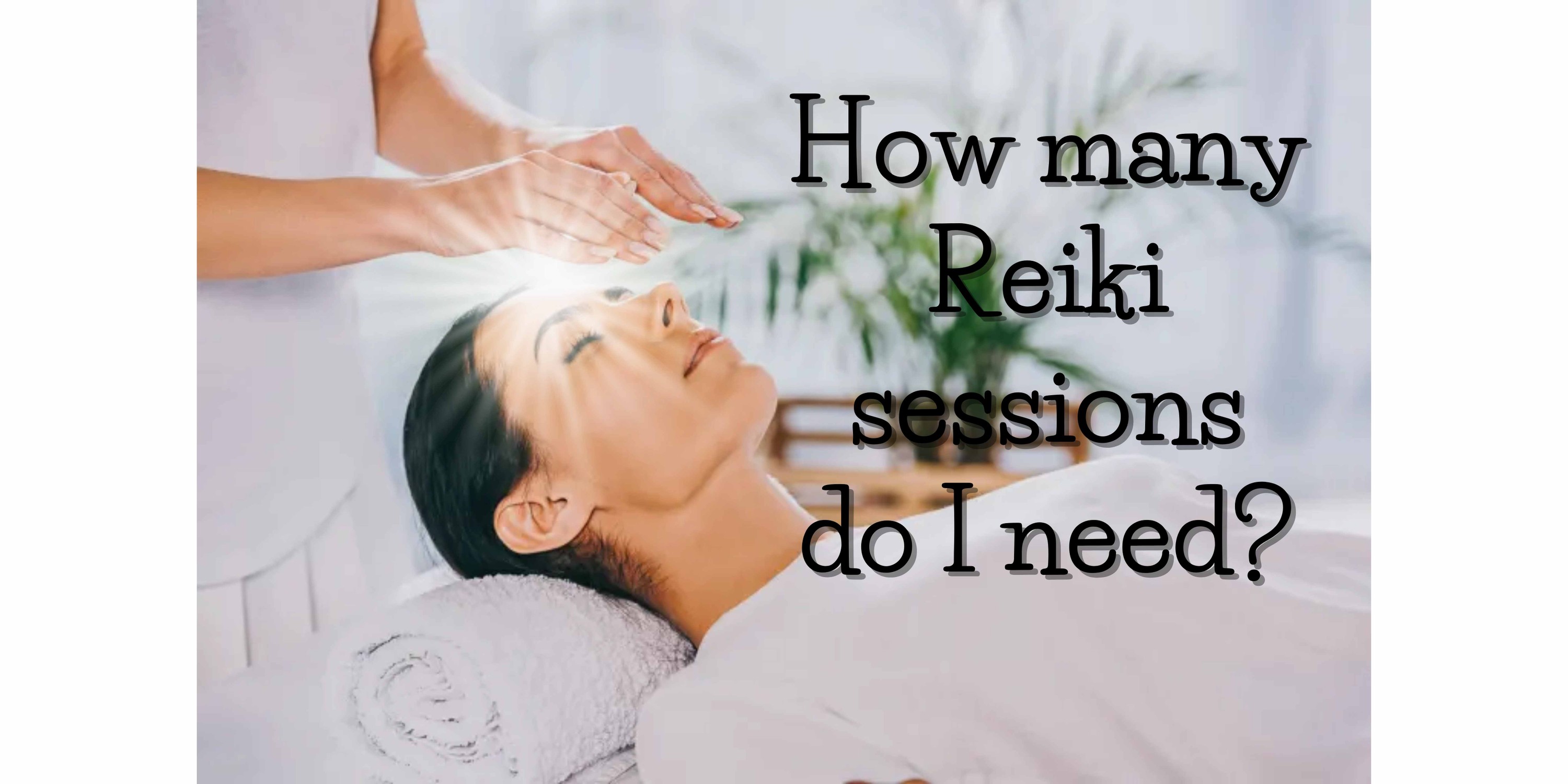 Number Of Reiki Treatments For Healing